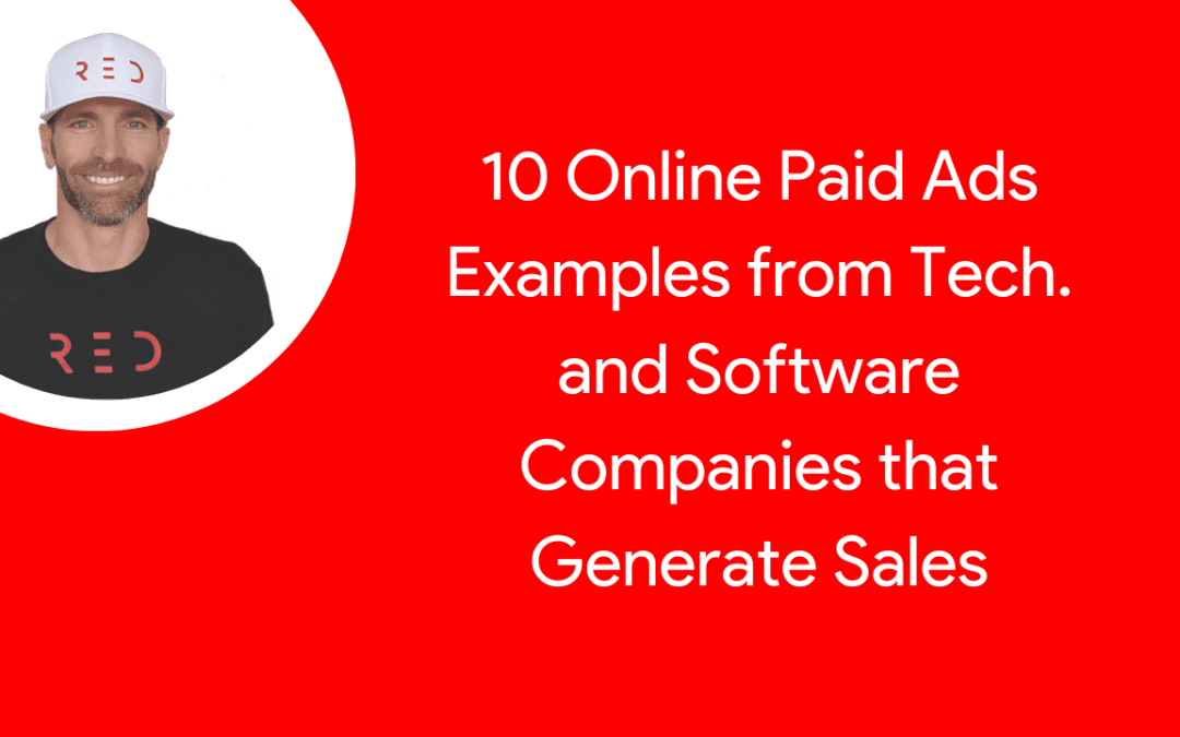 10 Online Paid Ads Examples from Tech. and Software Companies that Generate Sales