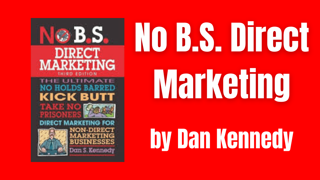 No B.S. Direct Marketing By Dan Kennedy - RED Digital Marketing Group