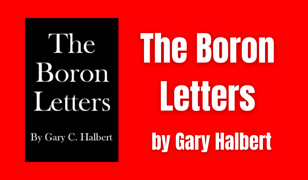 The Boron Letters by Gary Halbert